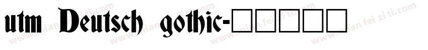 utm Deutsch gothic字体转换